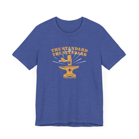 The Standard is The Standard - Hammer Anvil - T-shirt