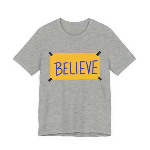 Believe Sign - Unisex Jersey Short Sleeve Tee