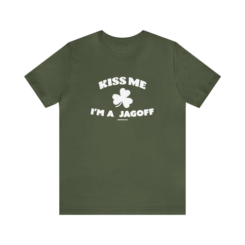 Kiss Me, I'm a Jagoff - St. Patty's Day - Short Sleeve T-Shirt T-Shirt Printify Military Green S 