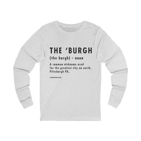 Pittsburghese Definition Series - The 'Burgh - Long Sleeve Tee Long-sleeve Printify