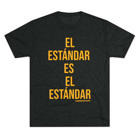 El Estándar  Es  ElEstándar - The Standard is the Standard - Español Series -Steeler T-Shirt Shirt - Tri-Blend Crew Tee