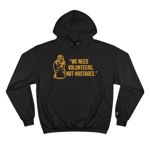 "We Need Volunteers, Not Hostages." - Tomlin Quote - Champion Hoodie Hoodie Printify Black S 