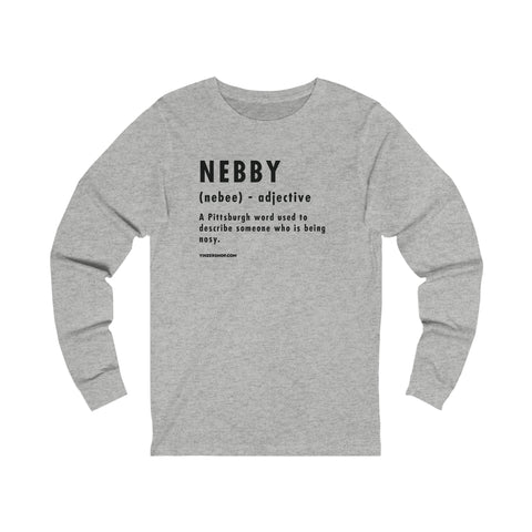 Pittsburghese Definition Series - Nebby - Long Sleeve Tee Long-sleeve Printify XS Athletic Heather 