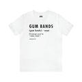 Pittsburghese Definition Series - Gum Bands - Short Sleeve Tee T-Shirt Printify White S 