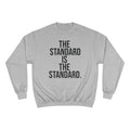 The Standard Is The Standard - Bold - Champion Crewneck Sweatshirt Sweatshirt Printify Light Steel S 
