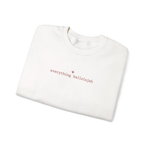 everything hallelujah Sweatshirt | gratitude meme, cozy typography