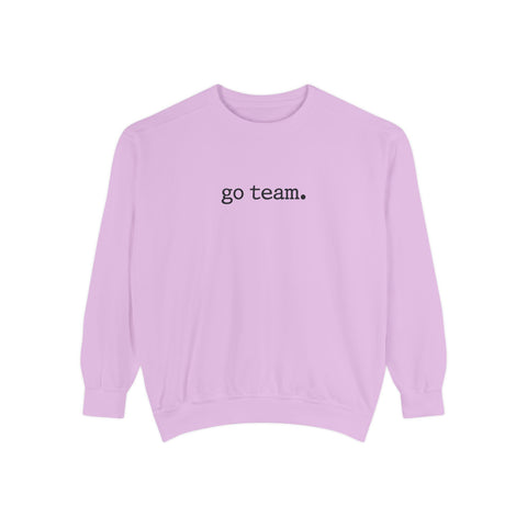 'go team.' Sweatshirt — Minimalist Team Spirit Crewneck Comfort Colors Sweatshirt
