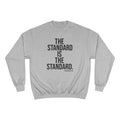 The Standard Is The Standard - Bold - Champion Crewneck Sweatshirt Sweatshirt Printify Light Steel S