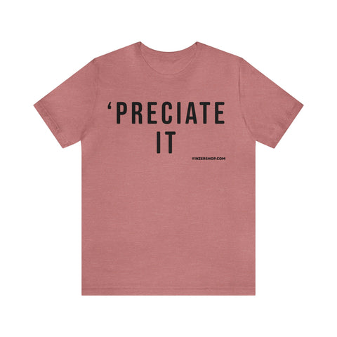 Preciate It -  Pittsburgh Culture T-Shirt - Short Sleeve Tee T-Shirt Printify Heather Mauve S 