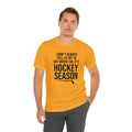 I Don't Always Yell at My TV, but When I Do, it's Hockey Season  - Short Sleeve Tee T-Shirt Printify   