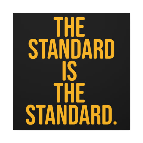 The Standard is the Standard Pittsburgh  - Canvas Gallery Wrap Wall Art Canvas Printify 36″ x 36″ Premium Gallery Wraps (1.25″) 
