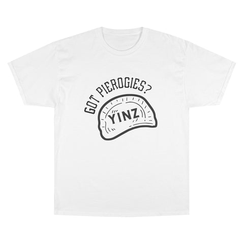 Yinz Got Pierogies? - Champion T-Shirt