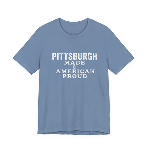 Pittsburgh Made & American Proud Tee — Retro Pride Graphic T-Shirt