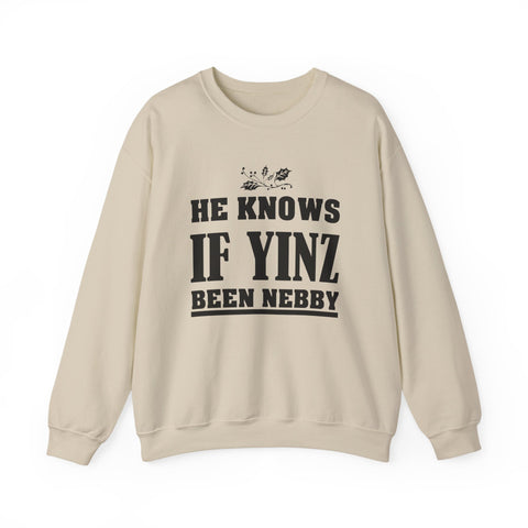 He Knows if Yinz Been Nebby - Heavy Blend™ Crewneck Sweatshirt