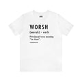 Pittsburghese Definition Series - Worsh - Short Sleeve Tee T-Shirt Printify White S 