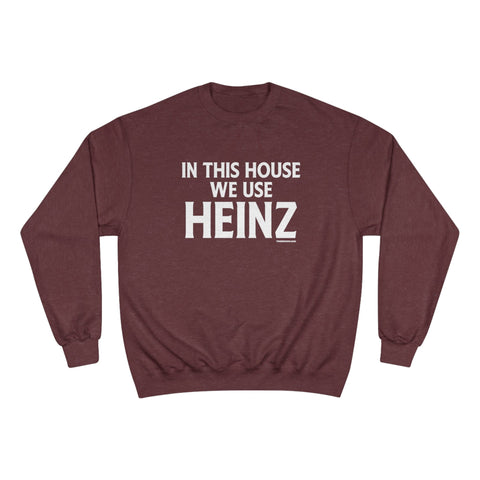 In This House We Use Heinz - Champion Sweatshirt Sweatshirt Printify Maroon Heather S 