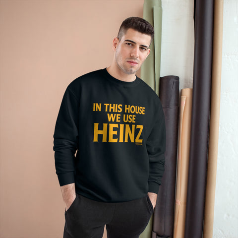 In This House We Use Heinz - Champion Sweatshirt Sweatshirt Printify   