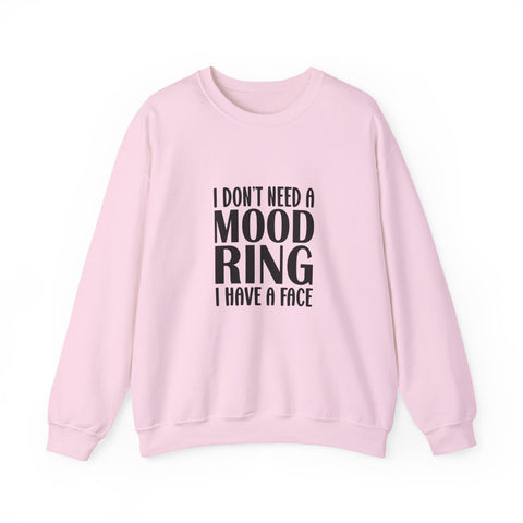 I Don't Need a Mood Ring, I Have a Face (Pittsburgh Sarcasm Series) - Heavy Blend™ Crewneck Sweatshirt
