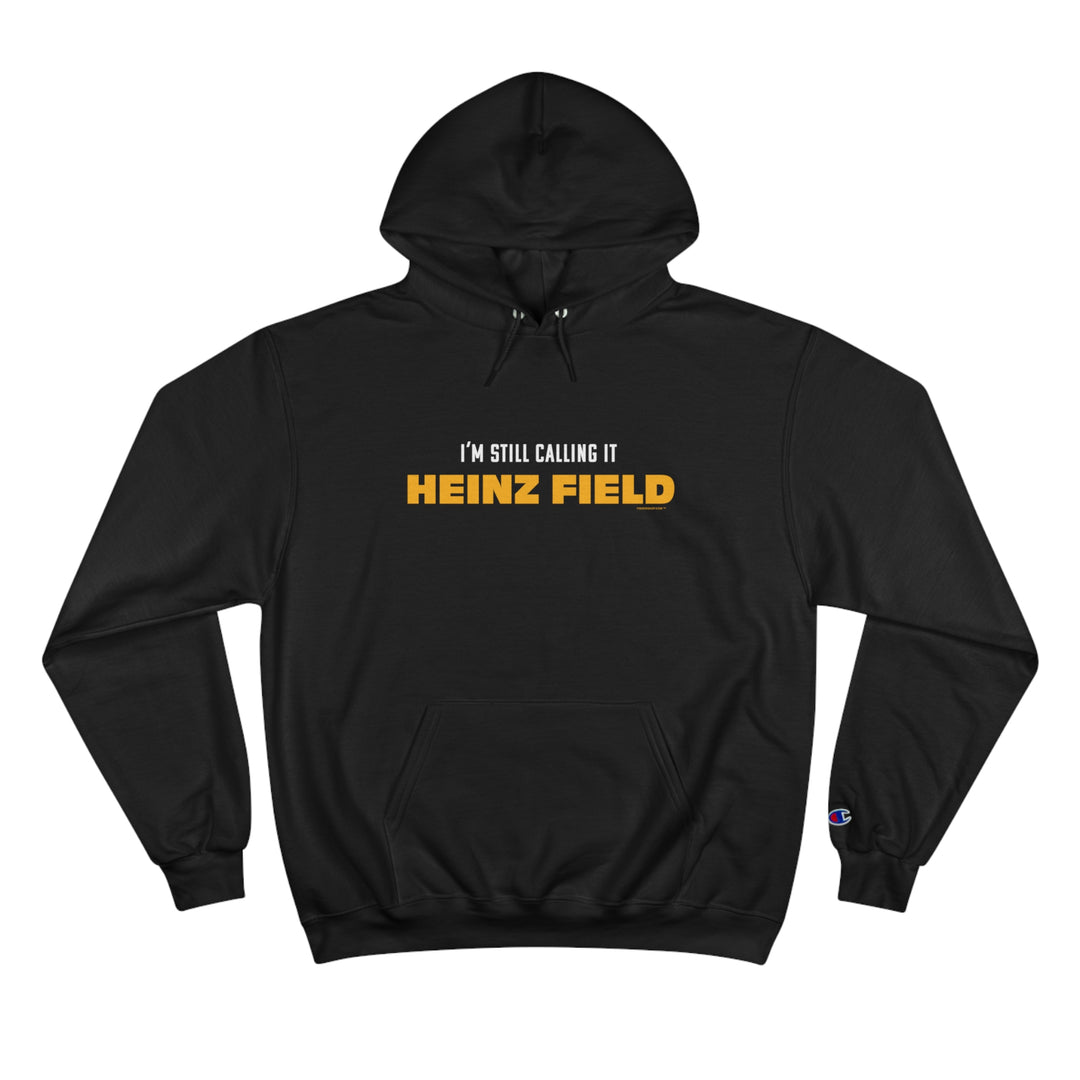 I'm Still Calling It Heinz Field - Champion Hoodie Hoodie Printify Black S 