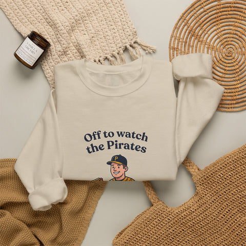 Off to Watch the Pirates Crewneck Sweatshirt