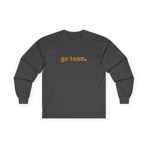 Long Sleeve Tee — Minimal "go team." Casual Unisex Fan Shirt