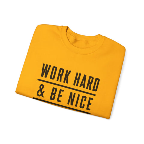 Work Hard and Be Nice to People - Gildan Heavy Blend™ Crewneck Sweatshirt