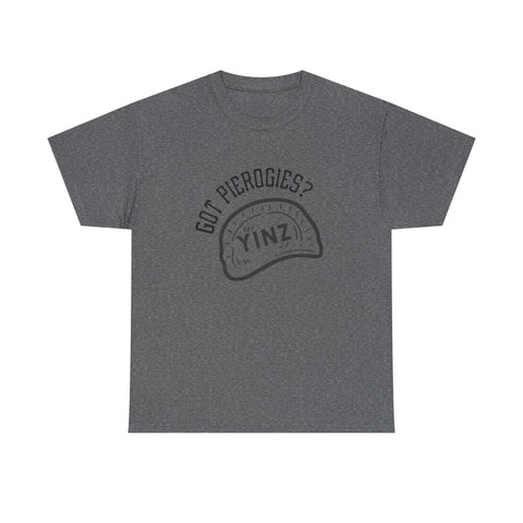 Yinz Got Pierogies? - Unisex Heavy Cotton Tee