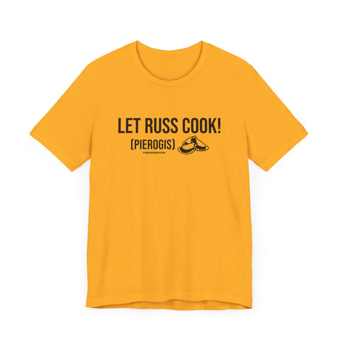 Let Russ Cook (Pierogis) - Short Sleeve Tee T-Shirt Printify   