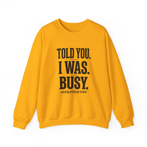 Told You I Was Busy Football Crewneck | Fantasy Football Draft Night Sweatshirt
