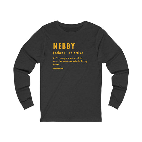 Pittsburghese Definition Series - Nebby - Long Sleeve Tee Long-sleeve Printify XS Dark Grey Heather 