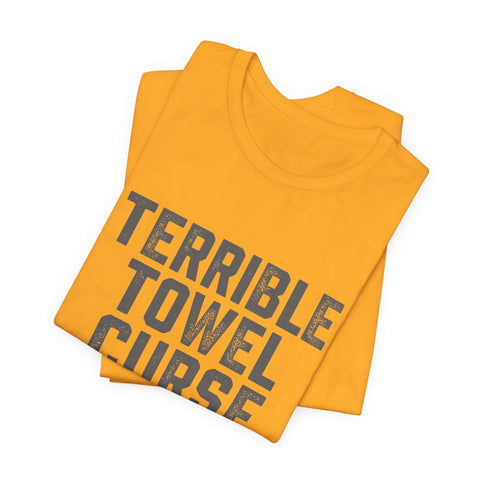 "Terrible Towel Curse Is Real" Pittsburgh Steelers Fan Tee