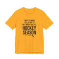 I Don't Always Yell at My TV, but When I Do, it's Hockey Season - Short Sleeve Tee T-Shirt Printify Gold S