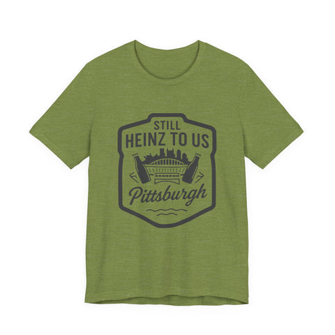 Still Heinz To Us - Unisex Jersey Short Sleeve Tee