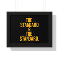 The Standard is the Standard Tomlin Quote Framed Horizontal Poster Poster Printify 16″ x 12″ Black