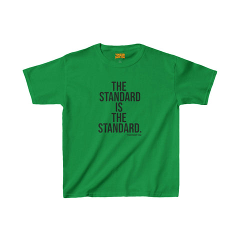 The Standard is the Standard Kids Size Heavy Cotton™ Tee