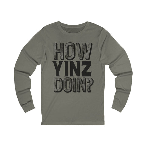 How Yinz Doin? - Unisex Long Sleeve Tee Long-sleeve Printify S Grey TriBlend