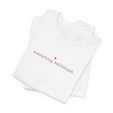 everything hallelujah Tee | minimalist typography, meme gratitude trend