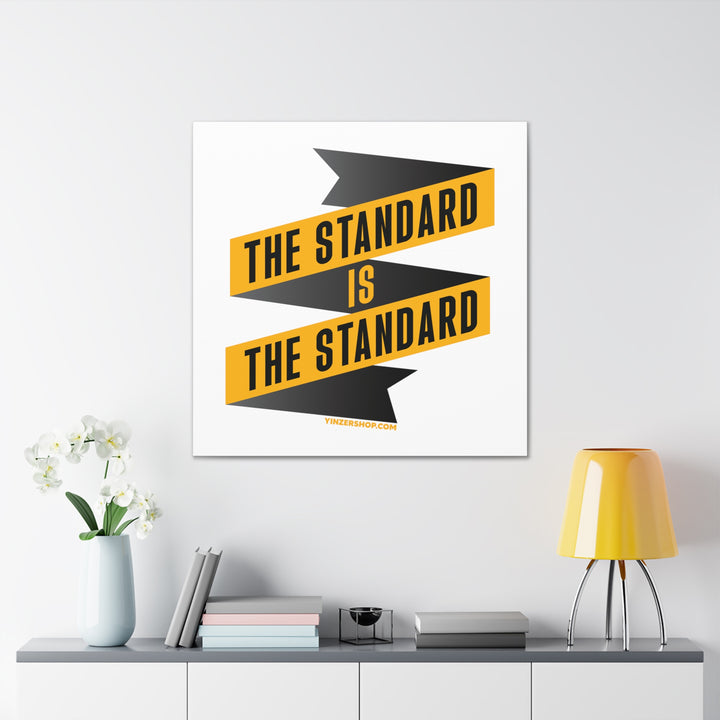 The Standard Is The Standard - Banner Style  - Canvas Gallery Wrap Wall Art Canvas Printify   