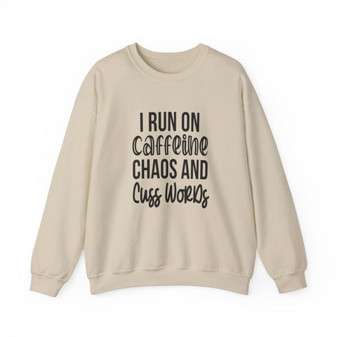 I Run on Caffeine, Chaos, and Cuss Words (Pittsburgh Sarcasm Series) - Heavy Blend™ Crewneck Sweatshirt