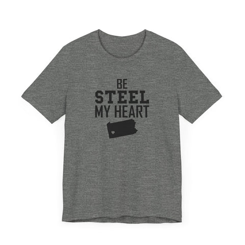 Be Steel my Heart Pittsburgh - Unisex Jersey Short Sleeve Tee T-Shirt Printify Deep Heather XS