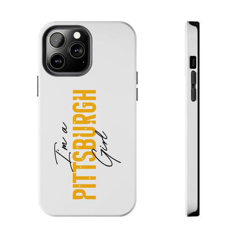 I'm a Pittsburgh Girl iPhone Phone Case Mate Tough