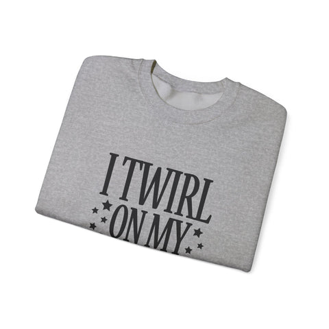 I Twirl on My Haters (Pittsburgh Sarcasm Series) - Heavy Blend™ Crewneck Sweatshirt