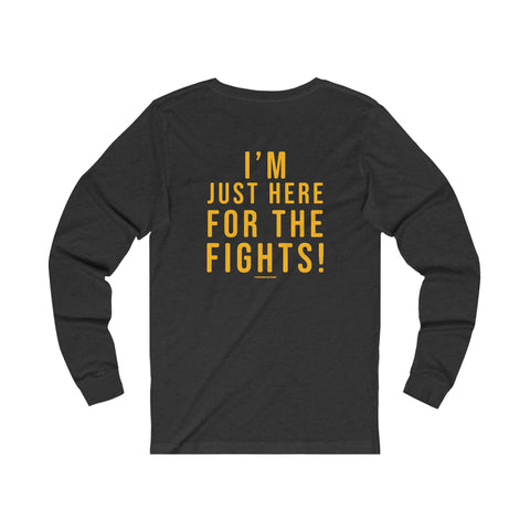 I'm Just Here for the Fights Hockey Shirt - Long Sleeve Tee - DESIGN ON BACK Long-sleeve Printify   