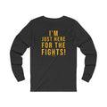 I'm Just Here for the Fights Hockey Shirt - Long Sleeve Tee - DESIGN ON BACK Long-sleeve Printify   