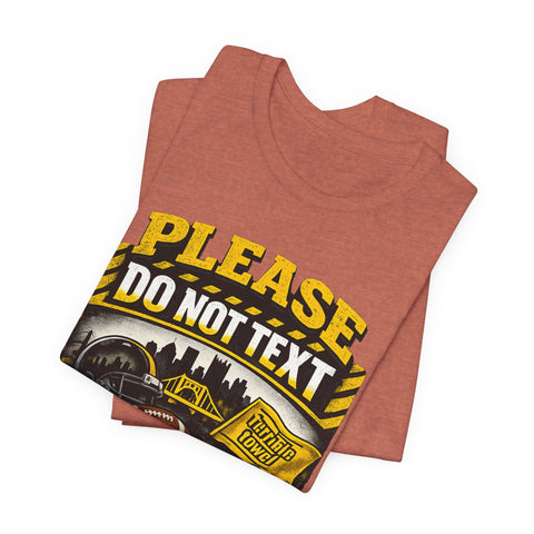 Do Not Text Watching Pittsburgh Sports T-Shirt