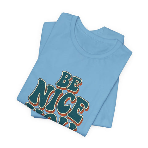 Be Nice You Jerk phrase tee | Retro groovy typography T-Shirt