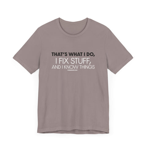 Yinzer Dad - I Fix Stuff, and I Know Things - T-shirt