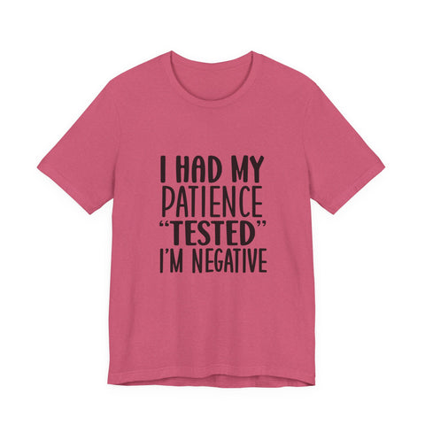 I Had My Patience Tested (Pittsburgh Sarcasm Series) - Unisex Jersey Short Sleeve Tee