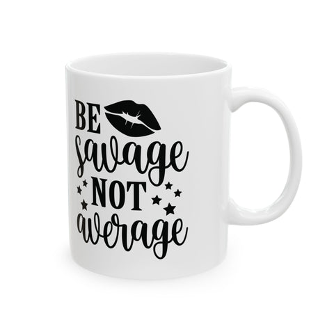 Savage Not Average (Pittsburgh Sarcasm Series) -  Coffee Mugs (11oz, 15oz)