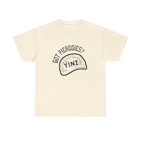 Yinz Got Pierogies? - Unisex Heavy Cotton Tee